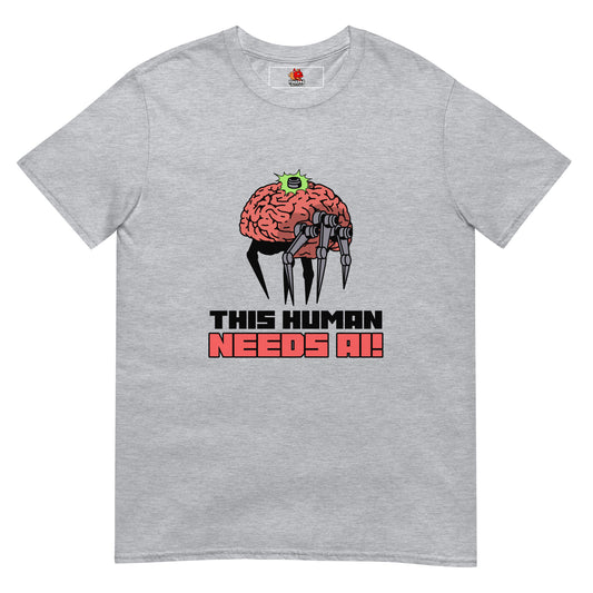 this Human Needs AI T-Shirt