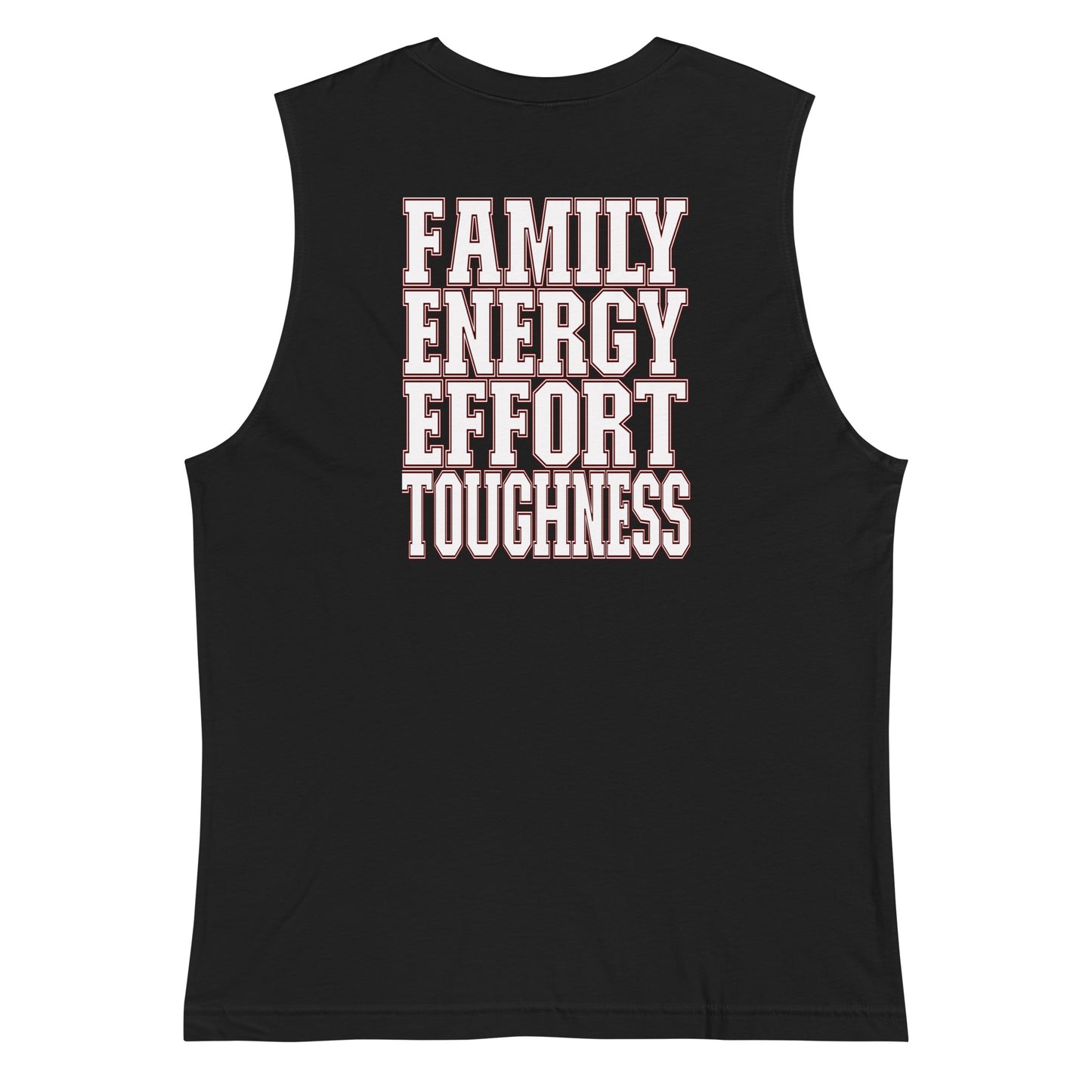 Family, Energy, Effort, Toughness Muscle Shirt