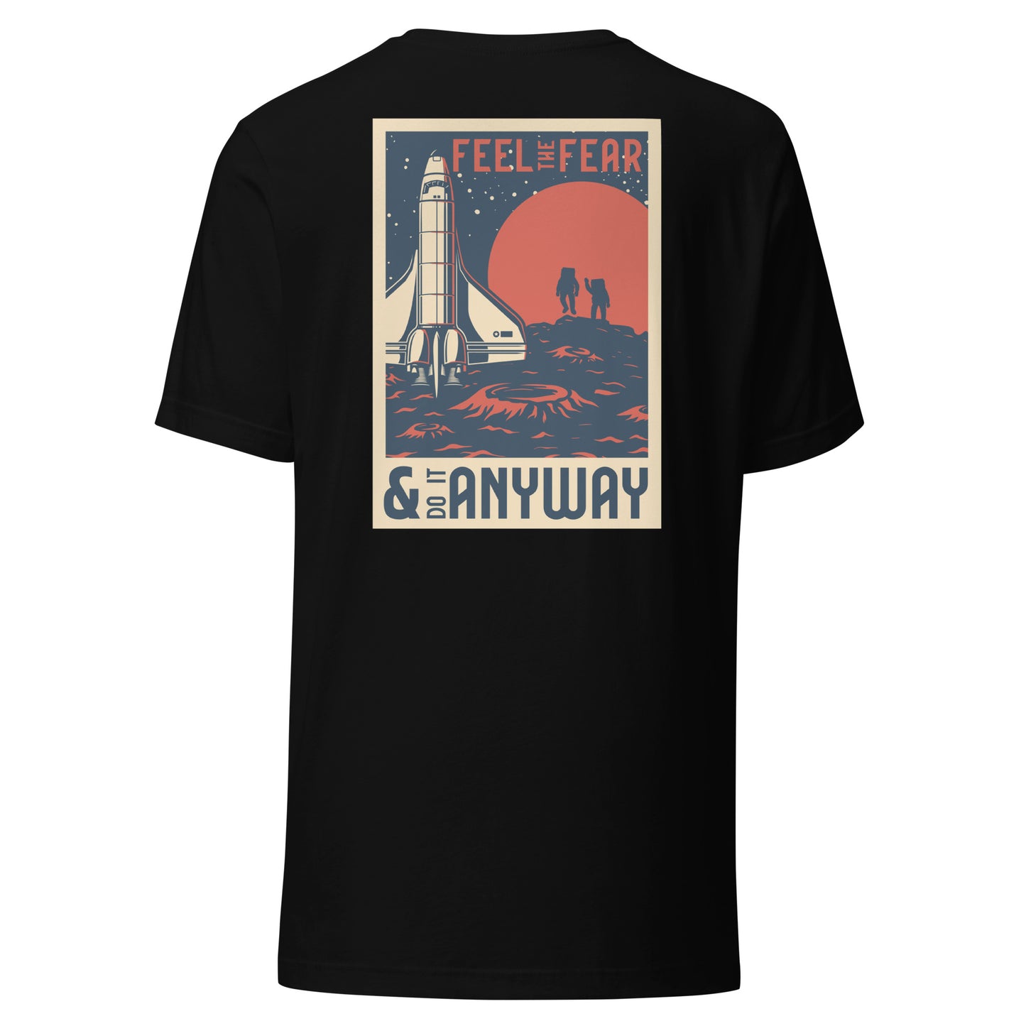 Feel the Fear & Do It Anyway Space Shuttle T-shirt