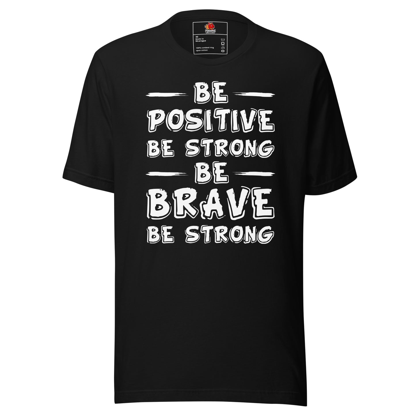Be Positive, Be Strong, Be Brave T-shirt