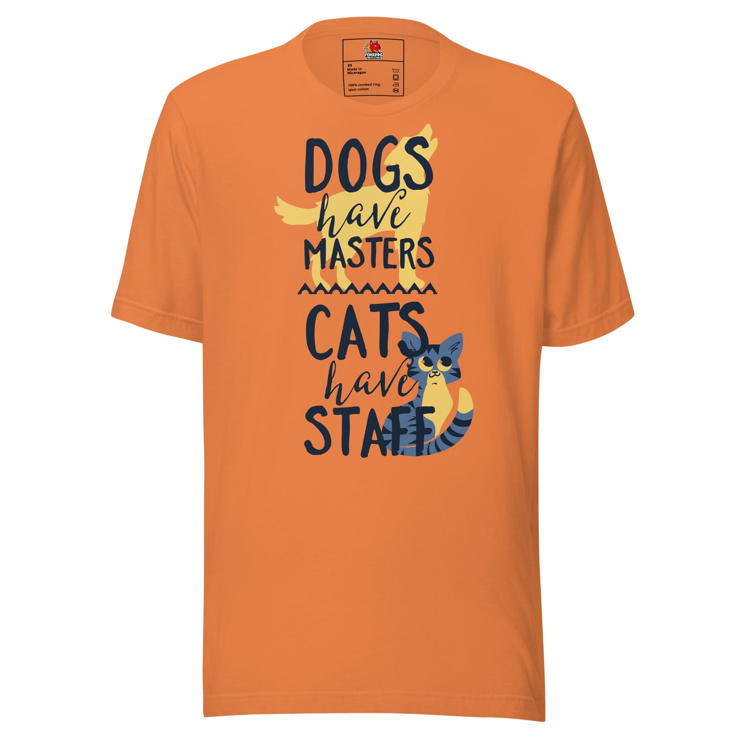 Dogs Have Masters, Cats Have Staff T-Shirt