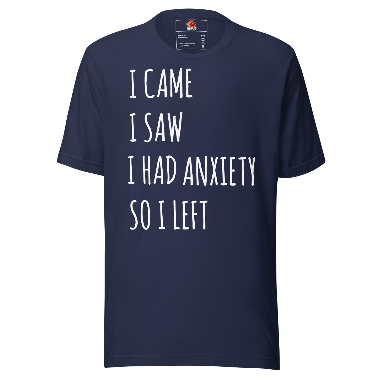 I Came, I Saw, I Had Anxiety, So I Left T-shirt