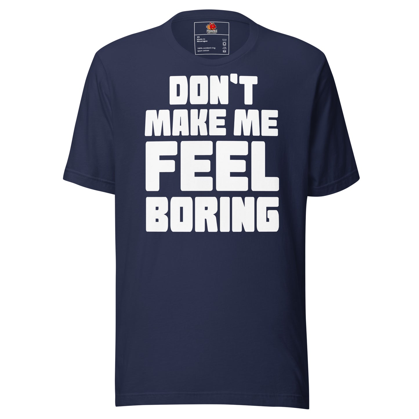 Don't Make Me Feel Boring T-shirt