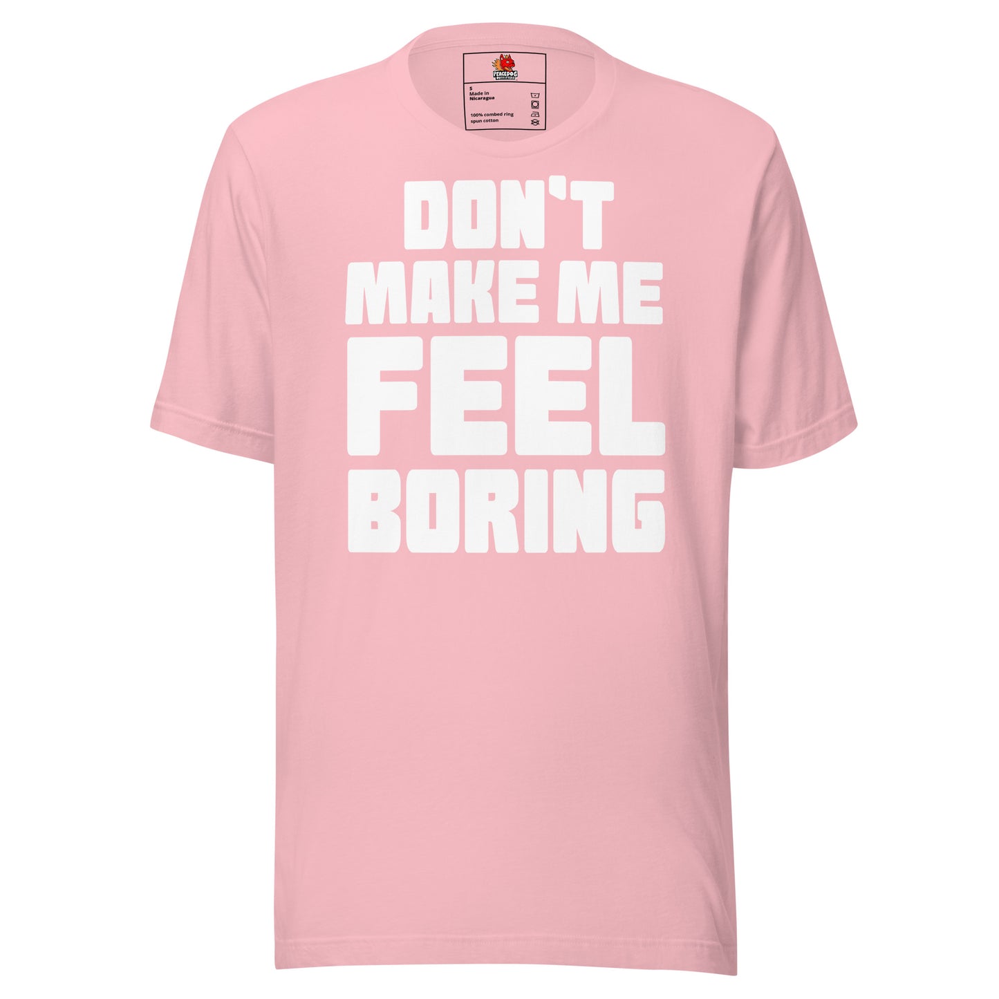 Don't Make Me Feel Boring T-shirt