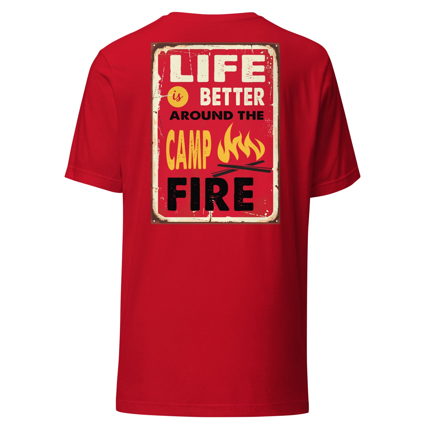 Life is Better Around the Camp Fire T-Shirt