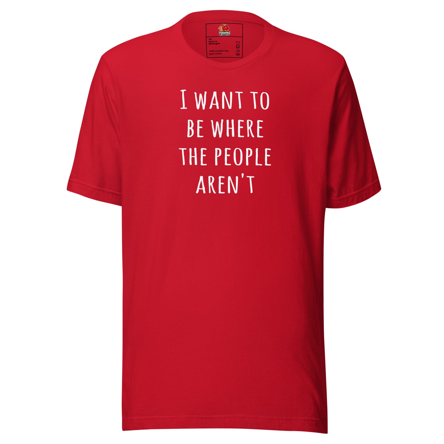 I Want to be Where the People Aren't T-shirt