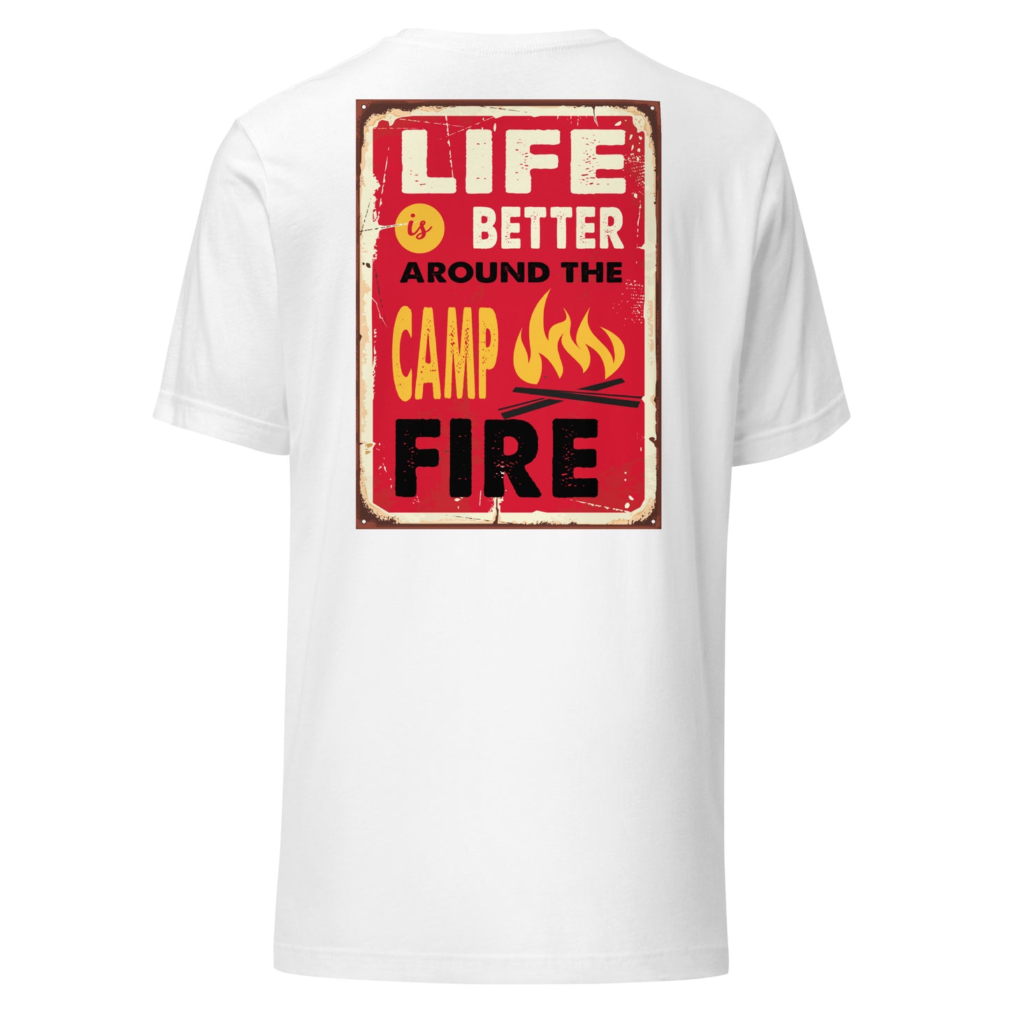 Life is Better Around the Camp Fire T-Shirt